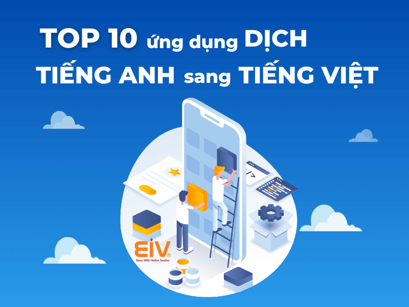 Top 10 ứng dụng dịch tiếng Anh sang tiếng Việt